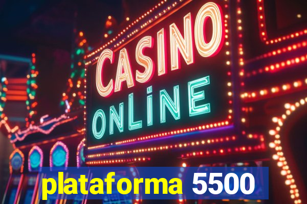 plataforma 5500